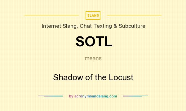 What does SOTL mean? It stands for Shadow of the Locust