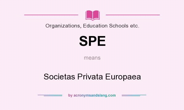 What does SPE mean? It stands for Societas Privata Europaea