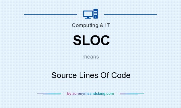What does SLOC mean? It stands for Source Lines Of Code