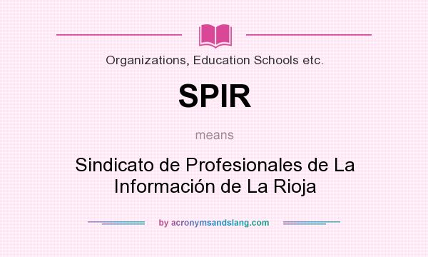 What does SPIR mean? It stands for Sindicato de Profesionales de La Información de La Rioja