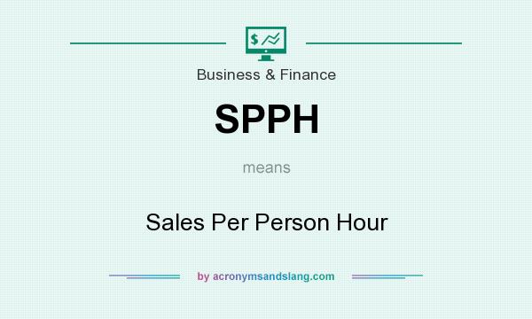 What does SPPH mean? It stands for Sales Per Person Hour