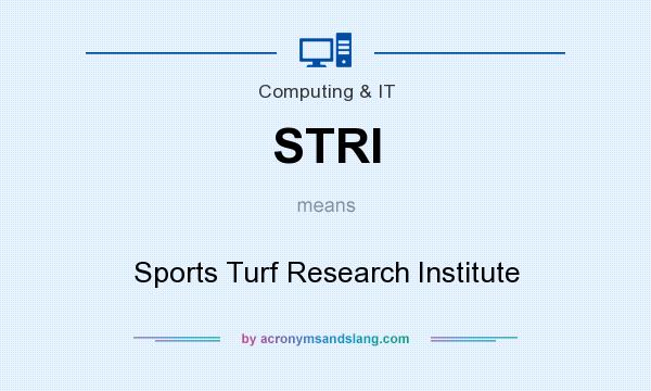 What does STRI mean? It stands for Sports Turf Research Institute