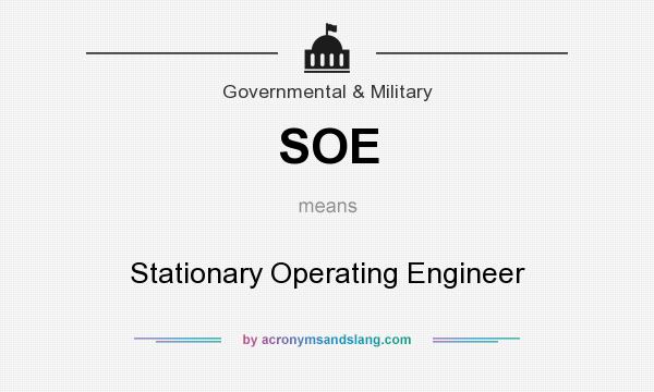 What does SOE mean? It stands for Stationary Operating Engineer