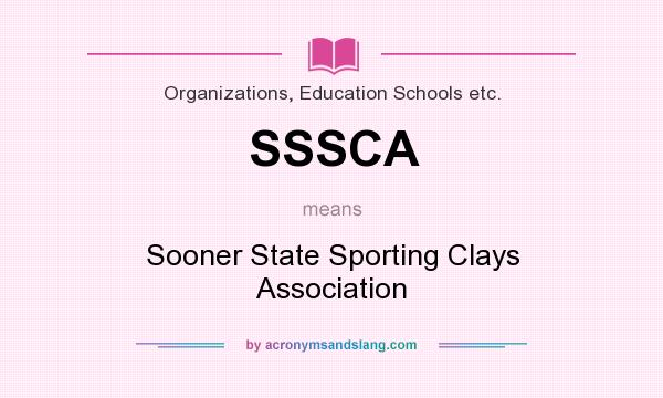 What does SSSCA mean? It stands for Sooner State Sporting Clays Association