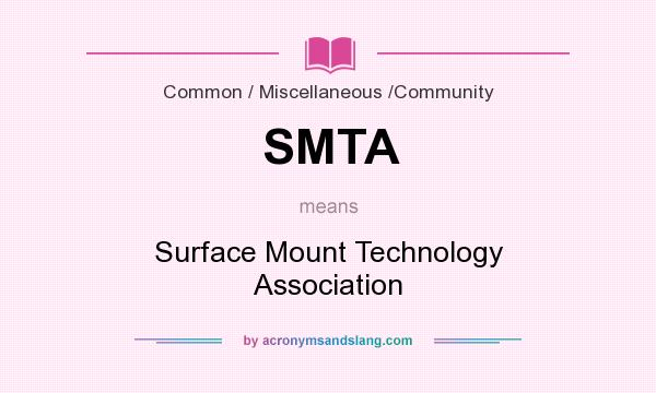 What does SMTA mean? It stands for Surface Mount Technology Association