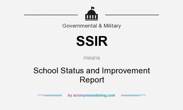 What does SSIR mean? It stands for School Status and Improvement Report