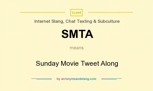 What does SMTA mean? It stands for Sunday Movie Tweet Along