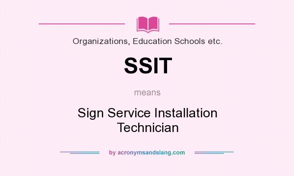 What does SSIT mean? It stands for Sign Service Installation Technician