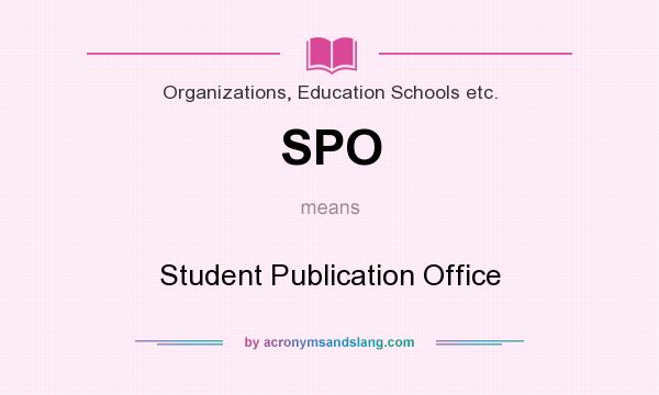 What does SPO mean? It stands for Student Publication Office