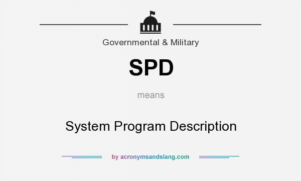 What does SPD mean? It stands for System Program Description