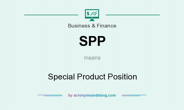 What does SPP mean? It stands for Special Product Position