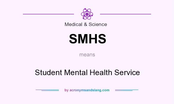 What does SMHS mean? It stands for Student Mental Health Service