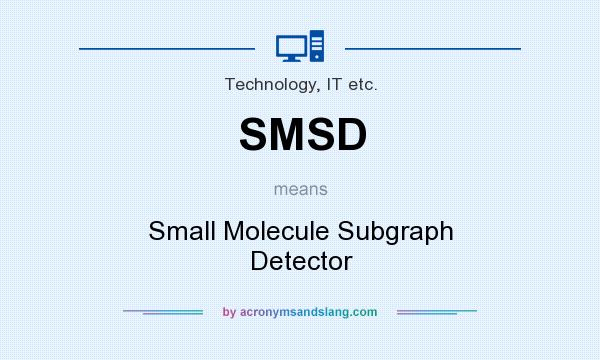 What does SMSD mean? It stands for Small Molecule Subgraph Detector