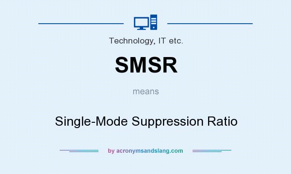 What does SMSR mean? It stands for Single-Mode Suppression Ratio