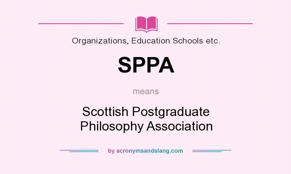 What does SPPA mean? It stands for Scottish Postgraduate Philosophy Association