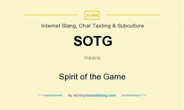 What does SOTG mean? It stands for Spirit of the Game