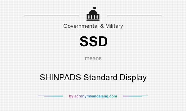 What does SSD mean? It stands for SHINPADS Standard Display