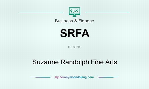 What does SRFA mean? It stands for Suzanne Randolph Fine Arts