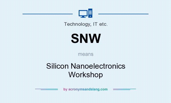 What does SNW mean? It stands for Silicon Nanoelectronics Workshop