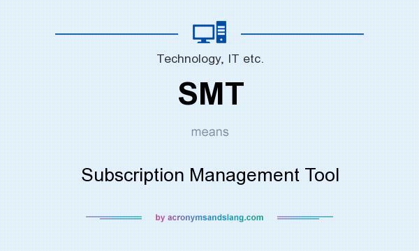 What does SMT mean? It stands for Subscription Management Tool