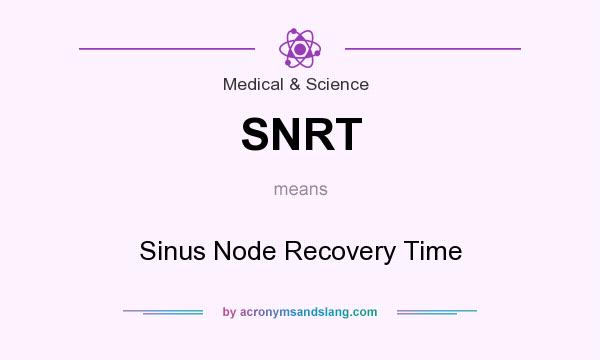 What does SNRT mean? It stands for Sinus Node Recovery Time