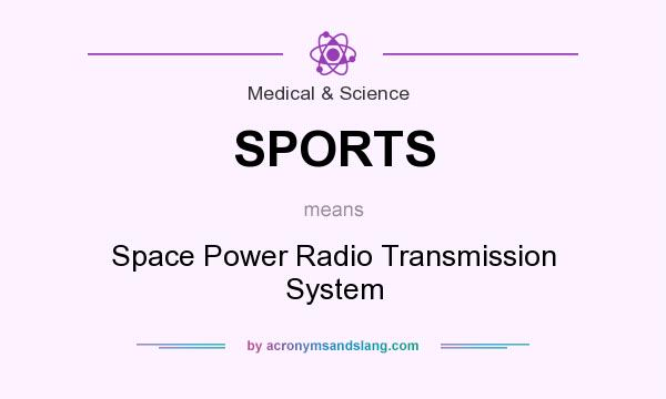 What does SPORTS mean? It stands for Space Power Radio Transmission System