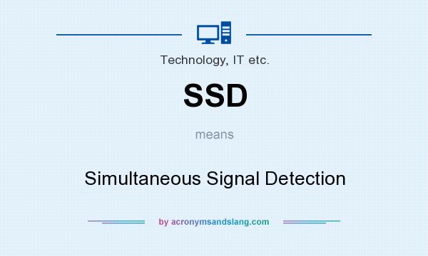 What does SSD mean? It stands for Simultaneous Signal Detection