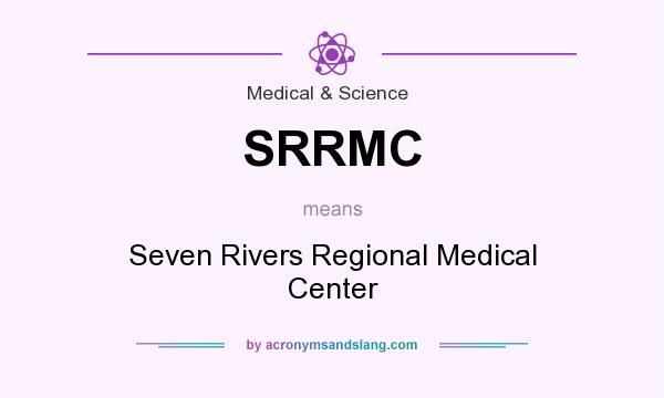 What does SRRMC mean? It stands for Seven Rivers Regional Medical Center