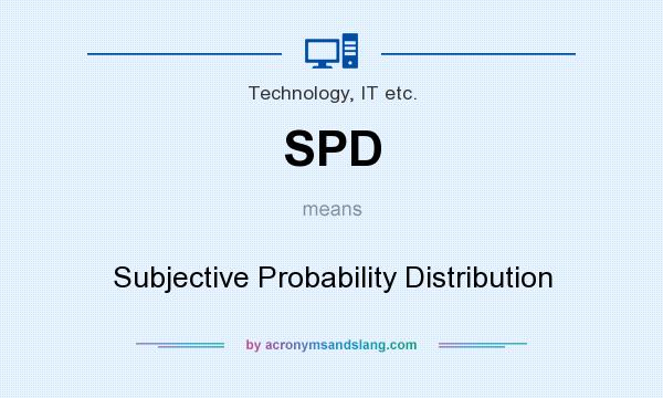 What does SPD mean? It stands for Subjective Probability Distribution