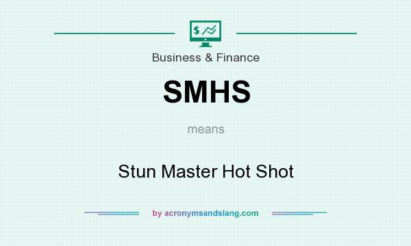 What does SMHS mean? It stands for Stun Master Hot Shot