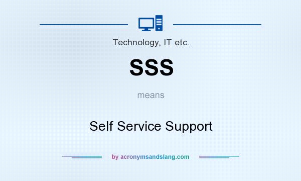 What does SSS mean? It stands for Self Service Support