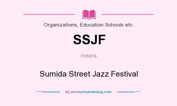 What does SSJF mean? It stands for Sumida Street Jazz Festival
