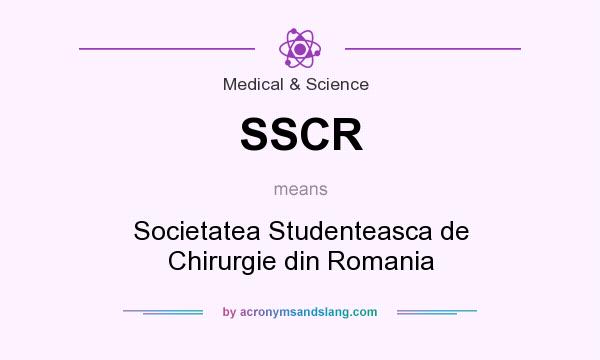 What does SSCR mean? It stands for Societatea Studenteasca de Chirurgie din Romania