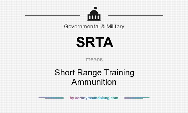 What does SRTA mean? It stands for Short Range Training Ammunition