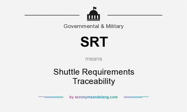 What does SRT mean? It stands for Shuttle Requirements Traceability