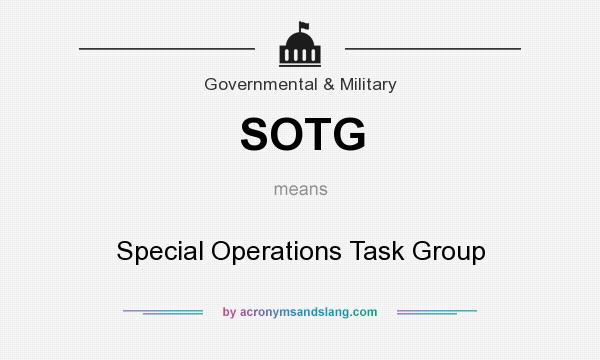 What does SOTG mean? It stands for Special Operations Task Group