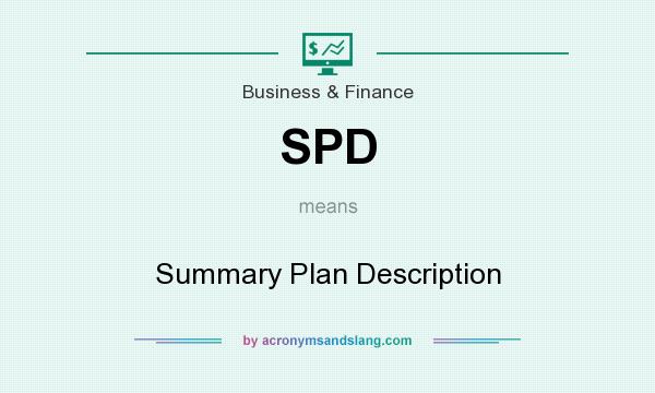 What does SPD mean? It stands for Summary Plan Description