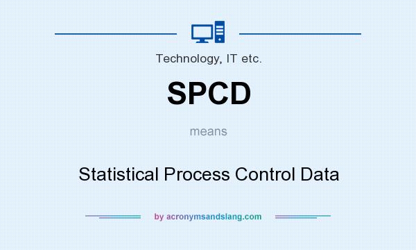 What does SPCD mean? It stands for Statistical Process Control Data