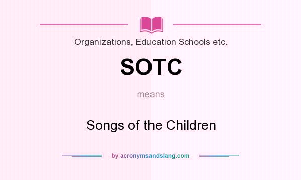 What does SOTC mean? It stands for Songs of the Children
