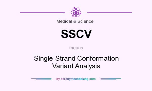 What does SSCV mean? It stands for Single-Strand Conformation Variant Analysis