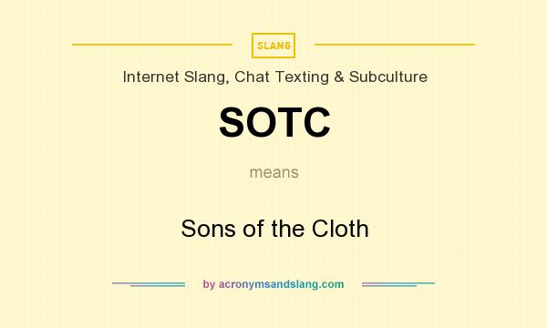 What does SOTC mean? It stands for Sons of the Cloth