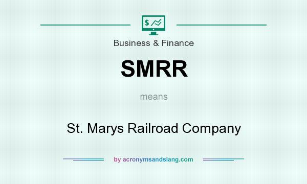 What does SMRR mean? It stands for St. Marys Railroad Company