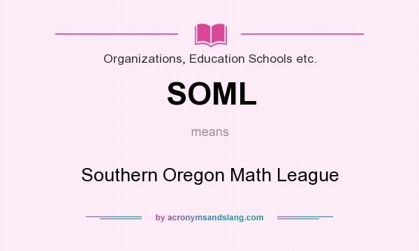 What does SOML mean? It stands for Southern Oregon Math League