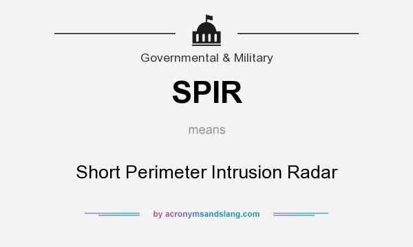 What does SPIR mean? It stands for Short Perimeter Intrusion Radar
