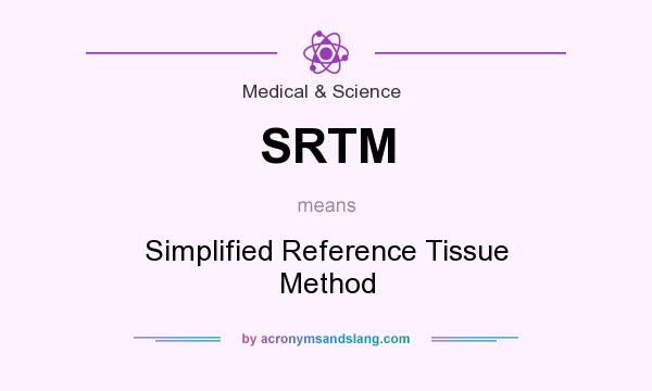 What does SRTM mean? It stands for Simplified Reference Tissue Method