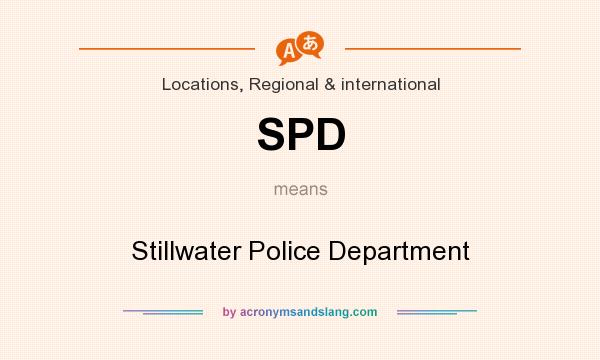 What does SPD mean? It stands for Stillwater Police Department