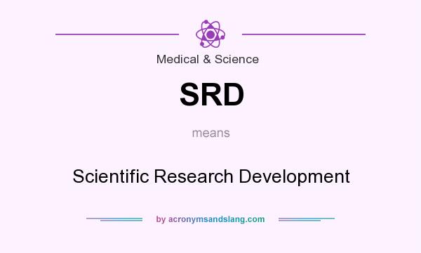 What does SRD mean? It stands for Scientific Research Development