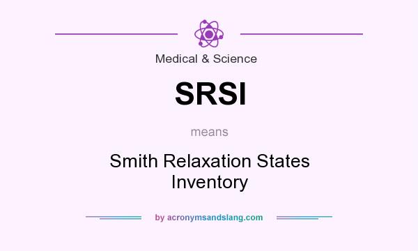 What does SRSI mean? It stands for Smith Relaxation States Inventory