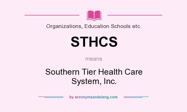 What does STHCS mean? It stands for Southern Tier Health Care System, Inc.