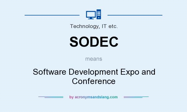 What does SODEC mean? It stands for Software Development Expo and Conference